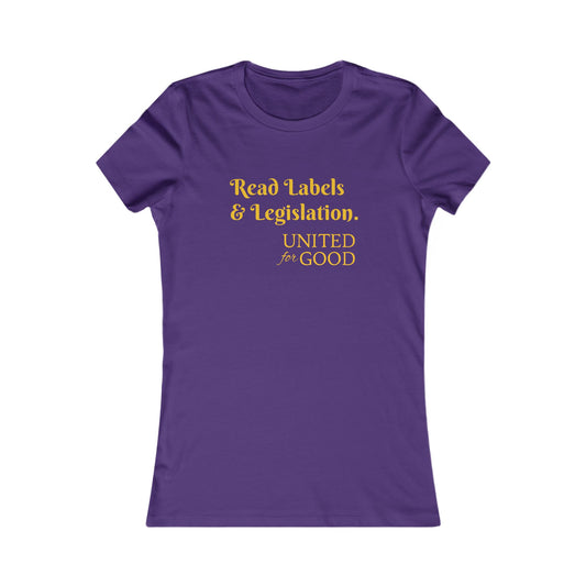 UNITED FOR GOOD Women's Favorite Tee: Labels & Legislation